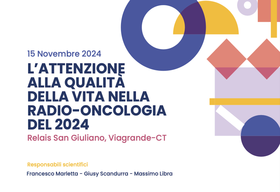 L’ATTENZIONE ALLA QUALITÀ DELLA VITA NELLA RADIO-ONCOLOGIA DEL 2024 - 15 NOVEMBRE - Relais San Giuliano, Viagrande - CT